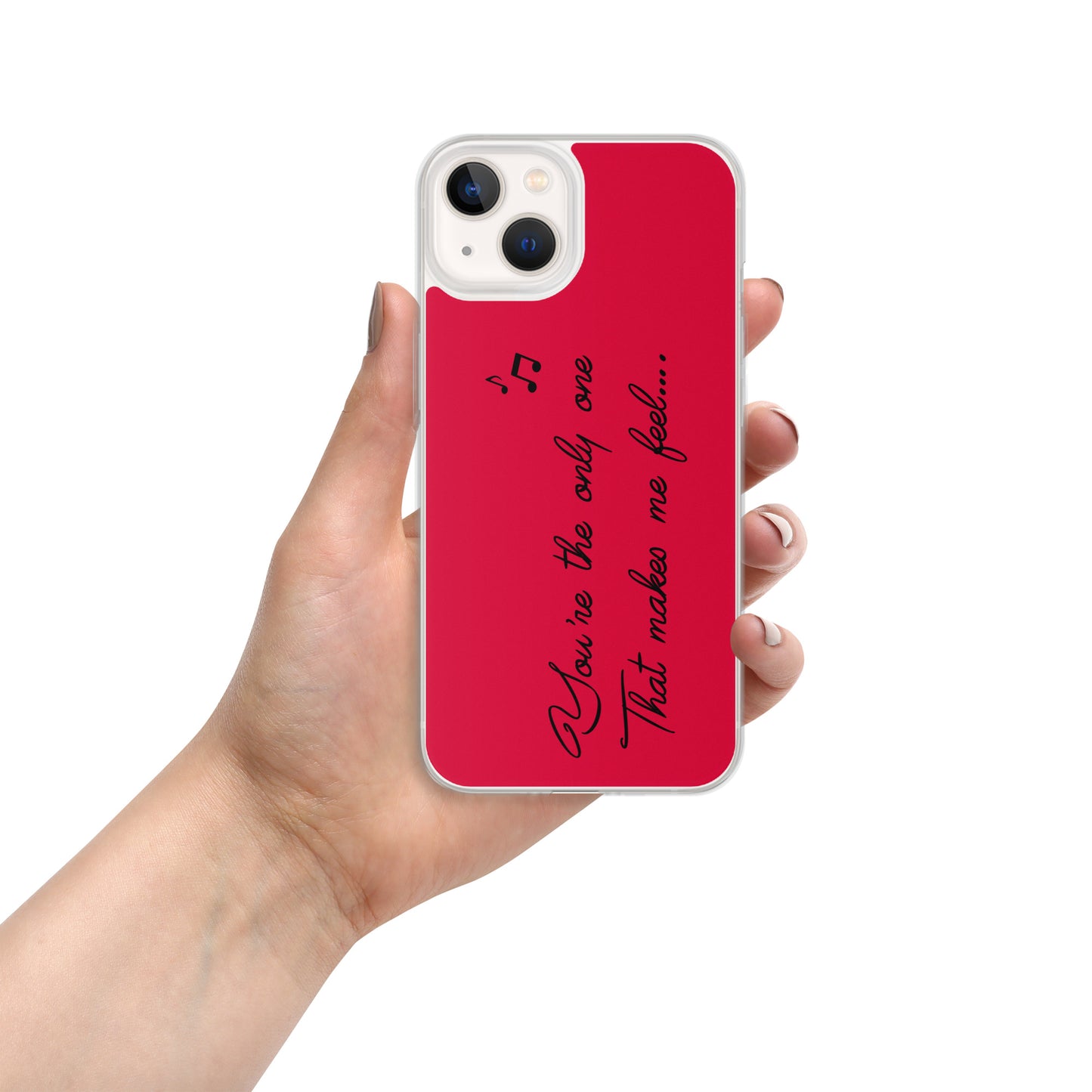 You're the only one that makes me feel Case for iPhone®