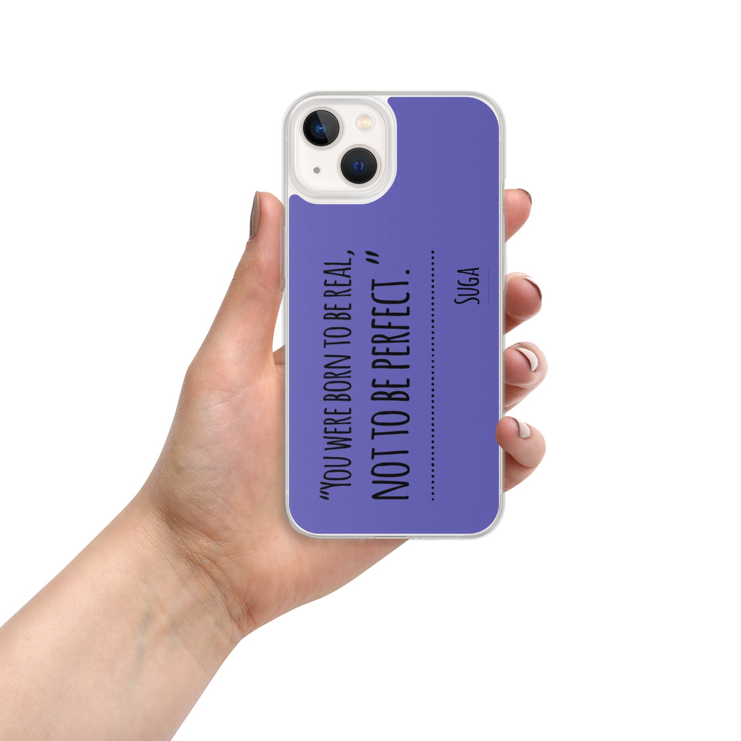 Suga Quote "You Were Born To Be Real, Not Perfect" Case for iPhone®