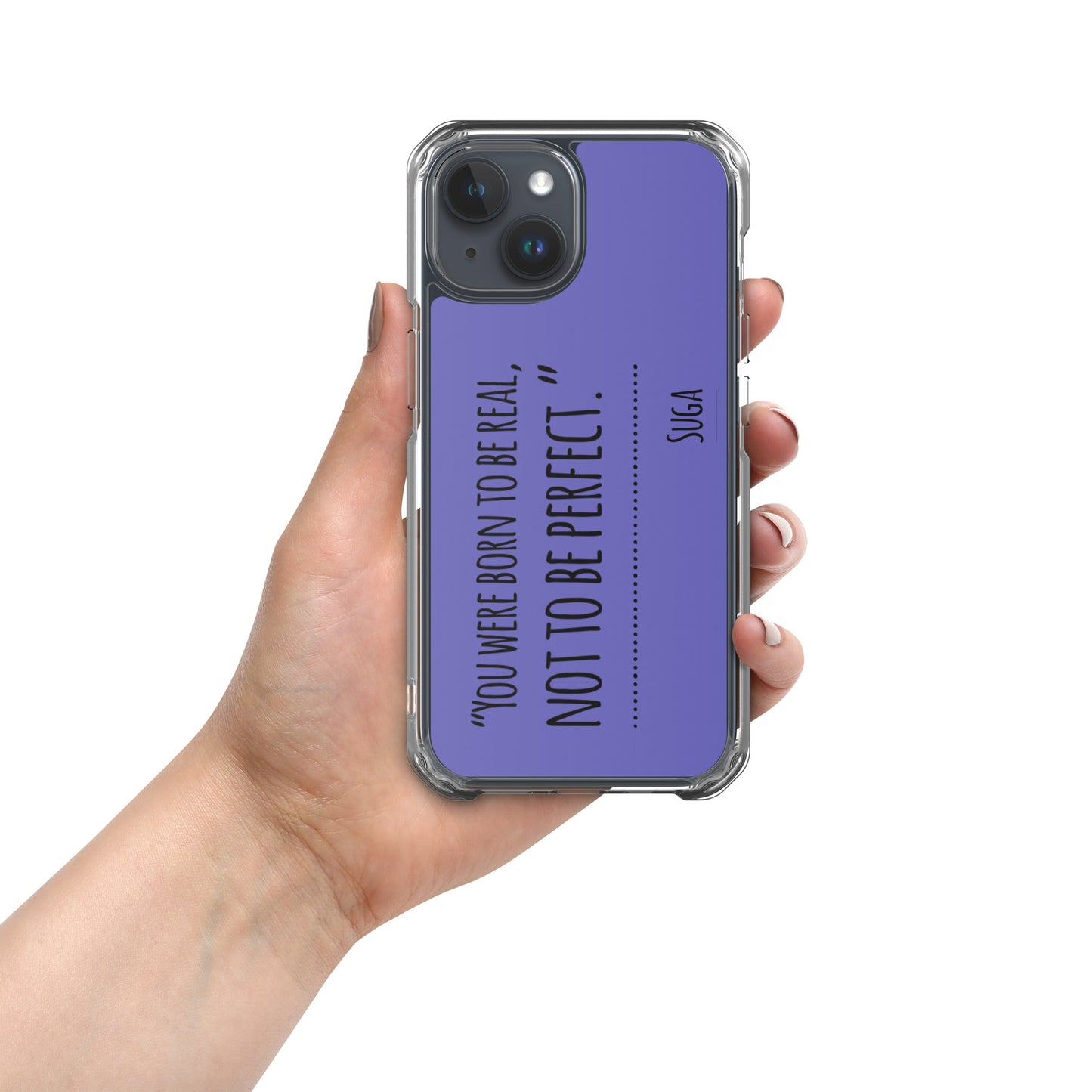 Suga Quote "You Were Born To Be Real, Not Perfect" Case for iPhone®