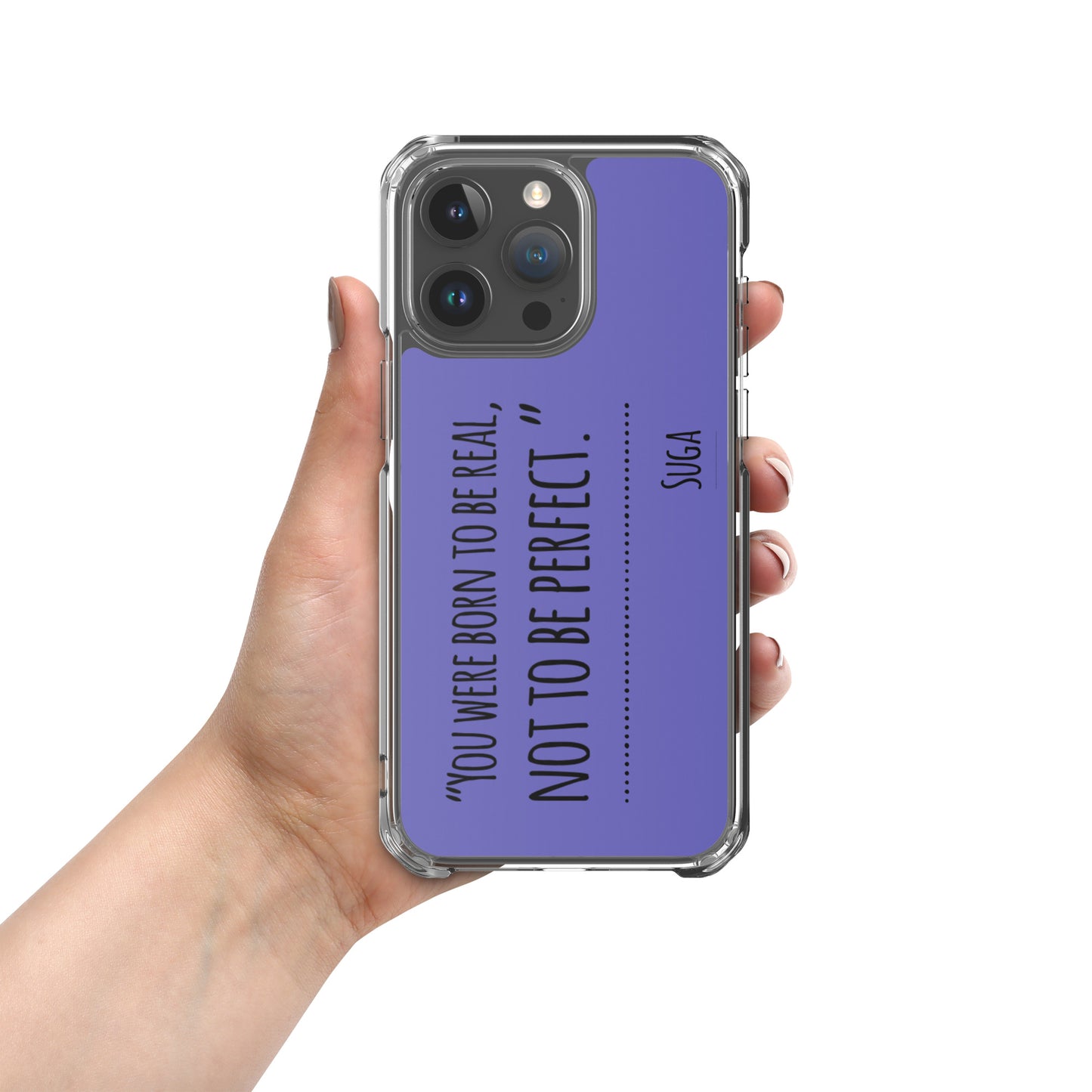 Suga Quote "You Were Born To Be Real, Not Perfect" Case for iPhone®