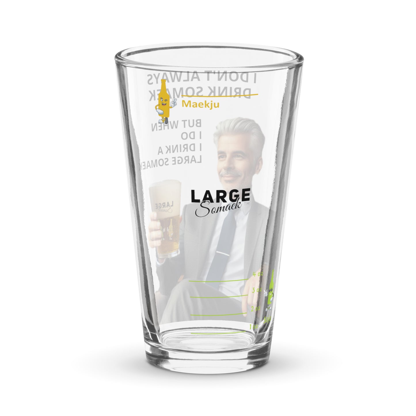 I Don't Always Drink Somaek But When I Do... Somaek Glass (oz)