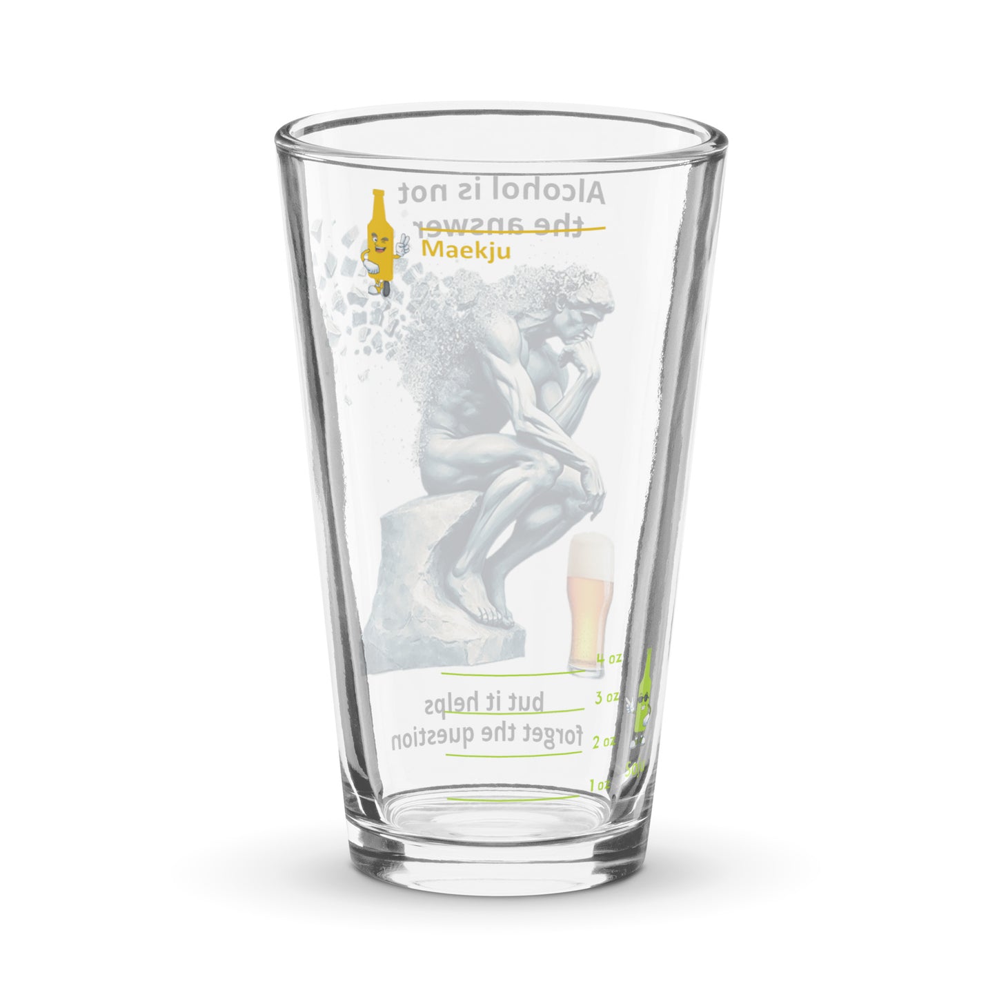 Alcohol May Not Be The Answer But It Helps Forget the Question Modern Thinker - somaek glass