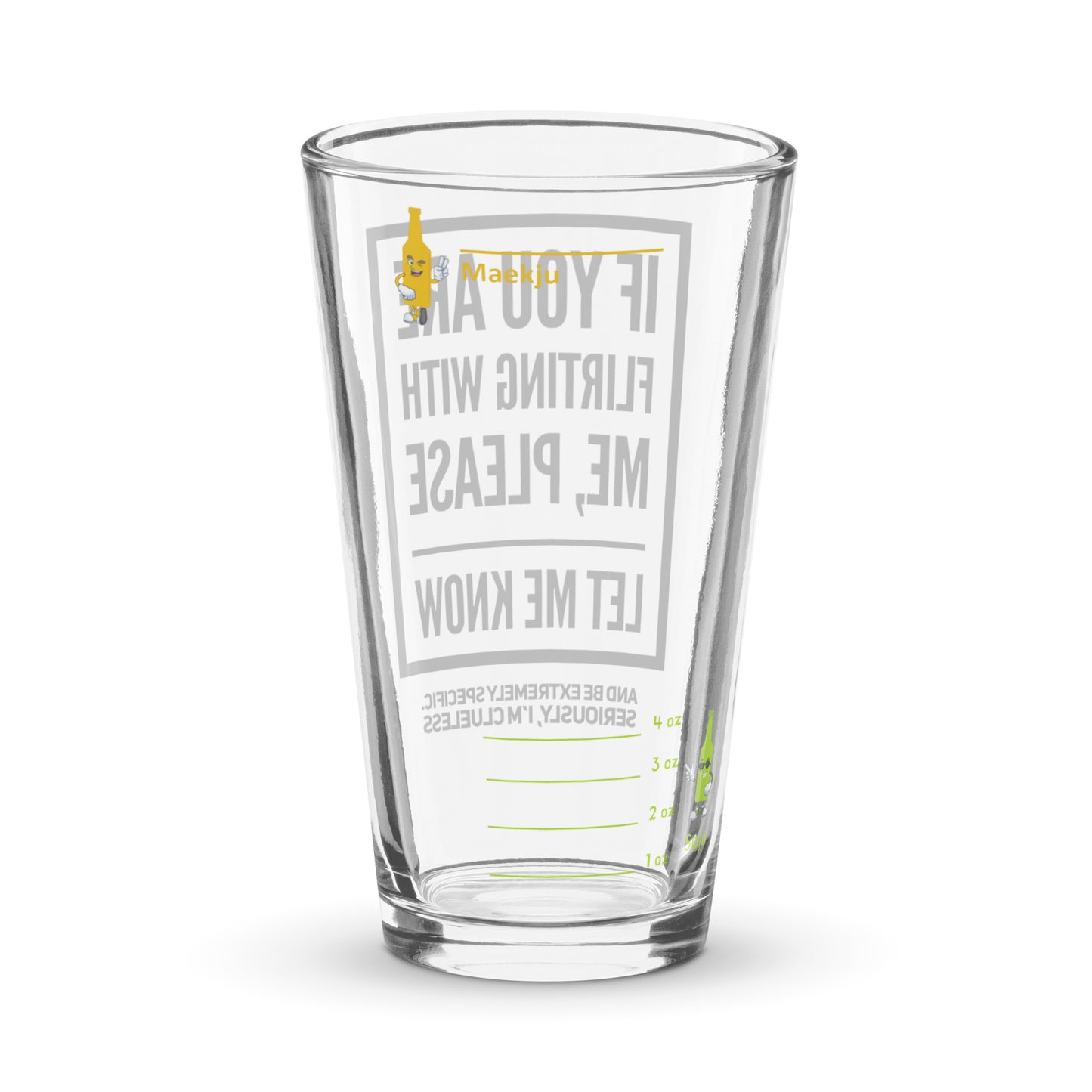 If you are flirting with me, please let me know - somaek glass