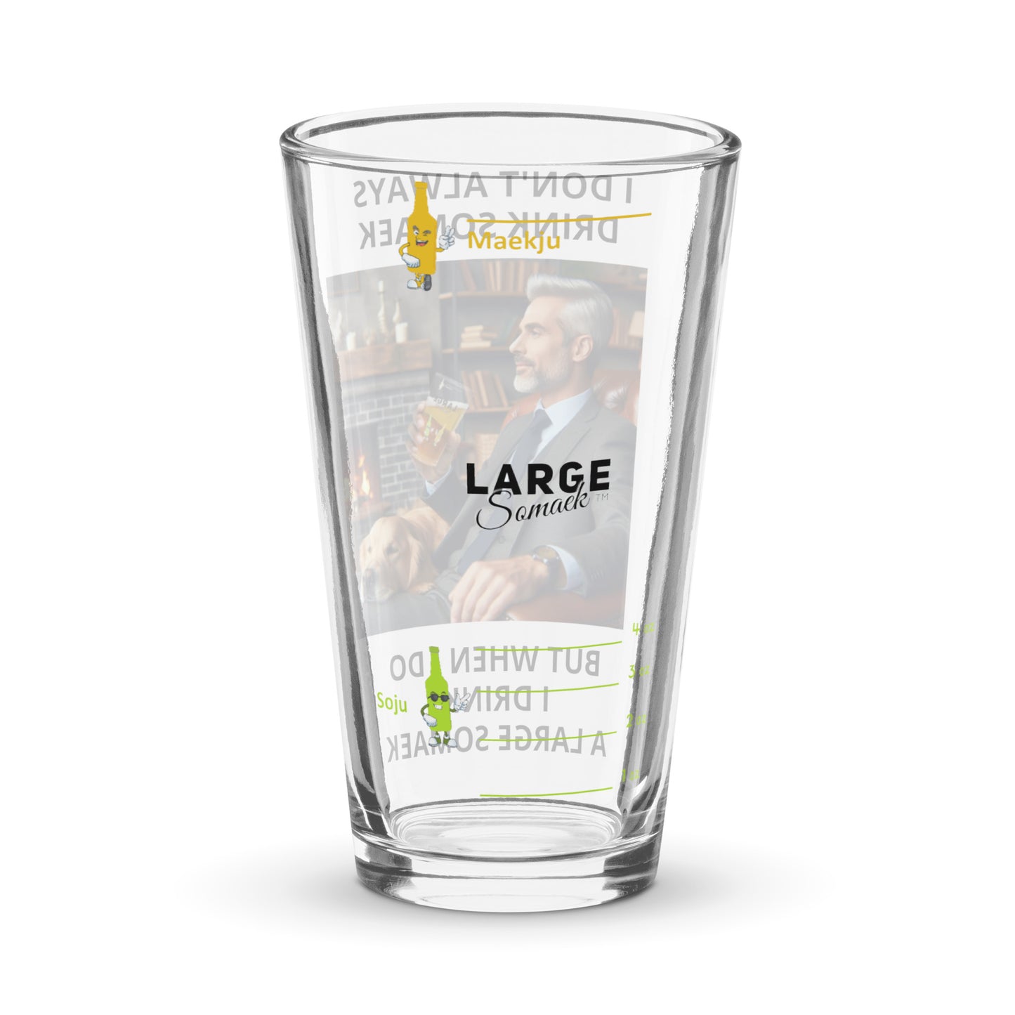 I Don't Always Drink Somaek But When I Do... LR Somaek Glass (oz)