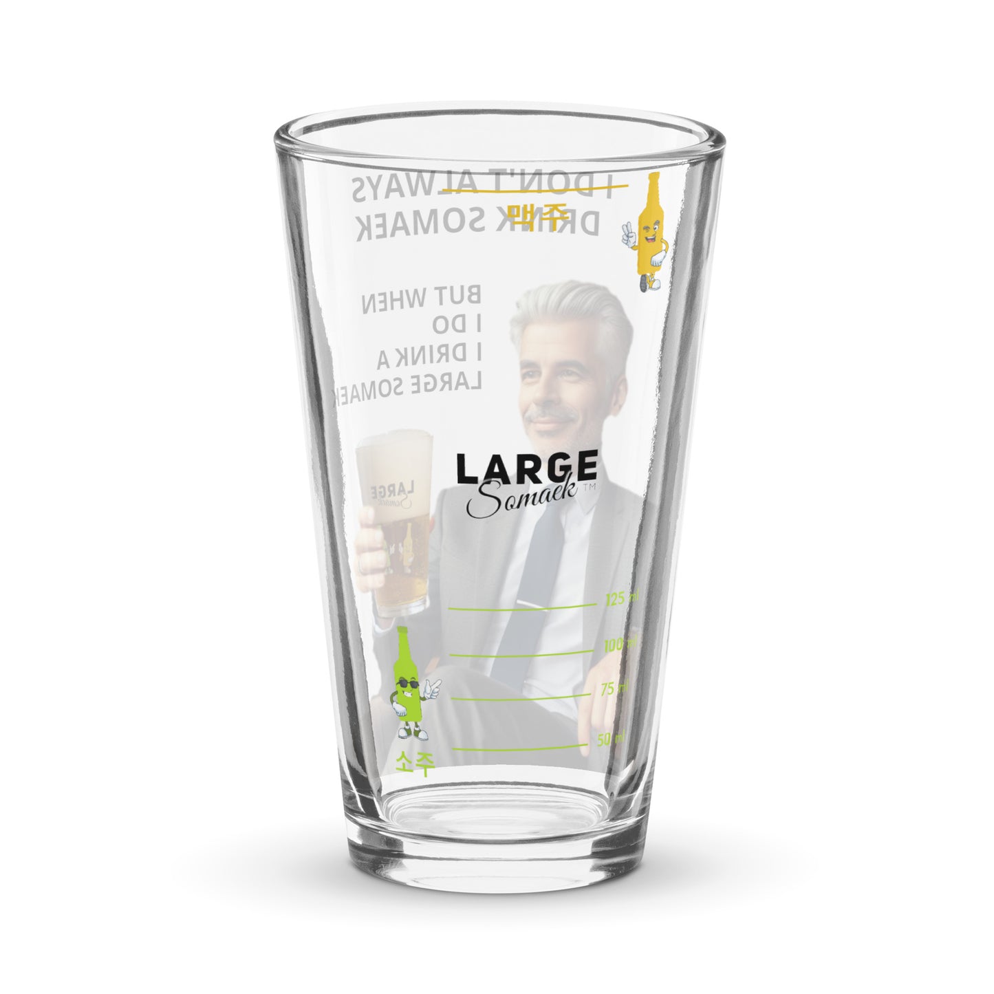 I Don't Always Drink Somaek But When I Do... Somaek Glass (ml)