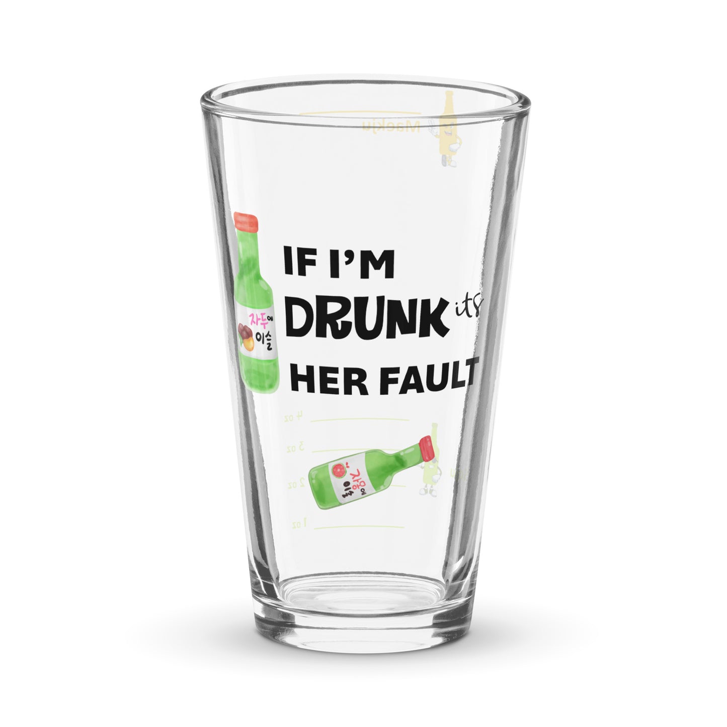 If I'm Drunk It's Her Fault Soju Accents - Somaek Glass (oz)