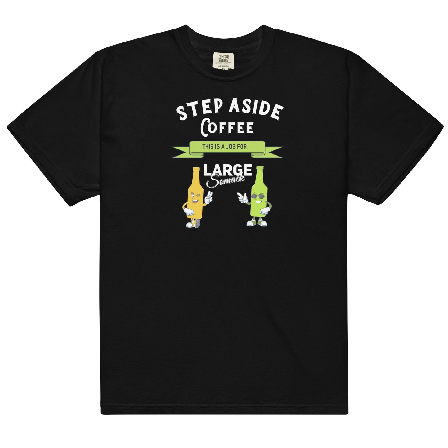 Step aside coffee, this is a job for Large Somaek T-shirt